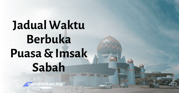 Jadual Waktu Berbuka Puasa Dan Imsak Sabah Jadual Waktu Berbuka Puasa Sabah 2024 Dan Imsak (Sahur)