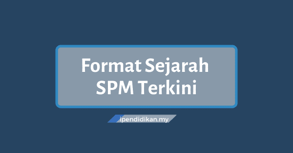 format kertas sejarah SPM terkini