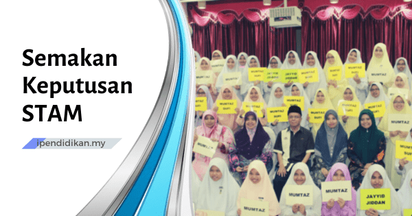 Semakan Keputusan STAM 2024 Online Dan SMS